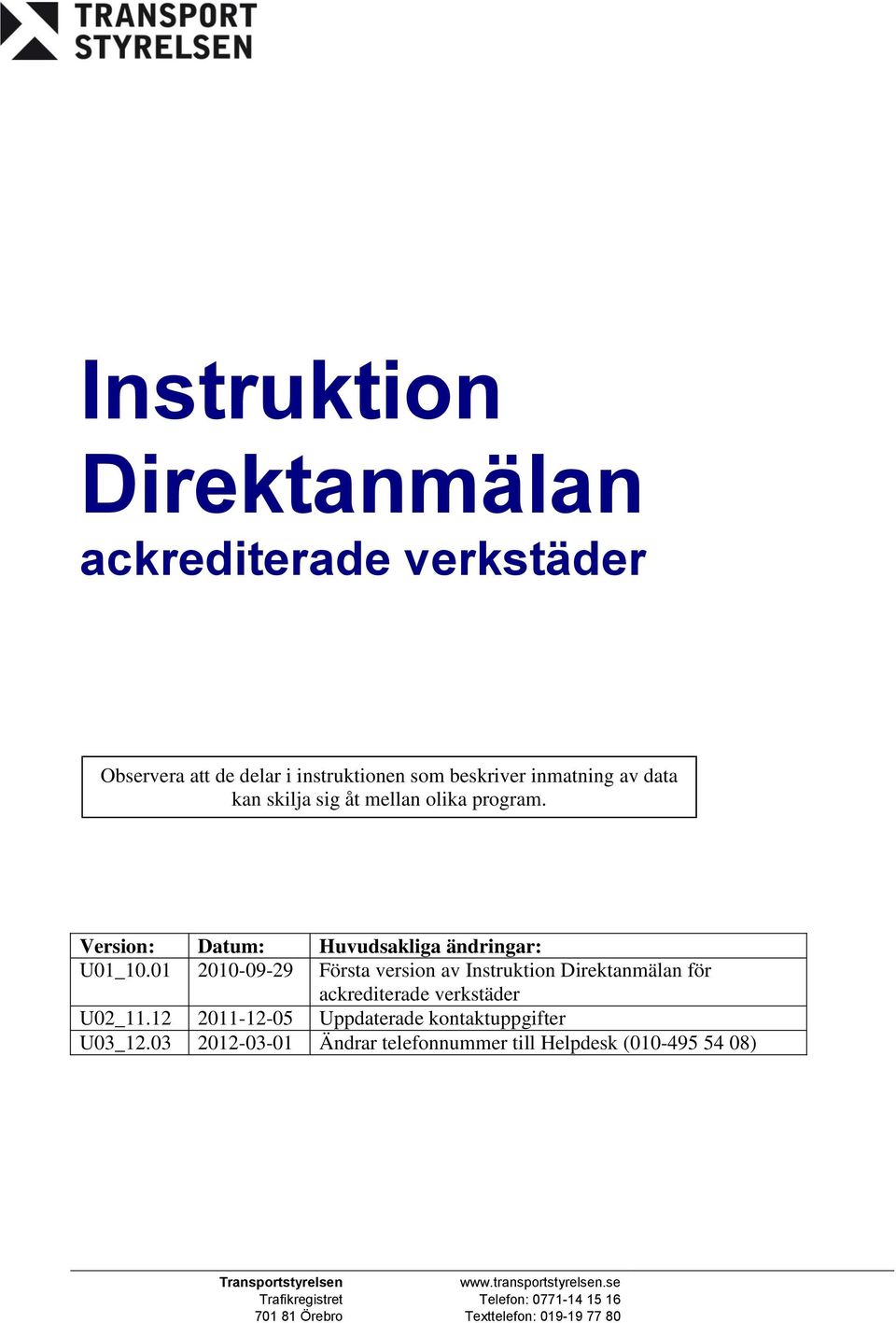 01 2010-09-29 Första version av Instruktion Direktanmälan för ackrediterade verkstäder U02_11.