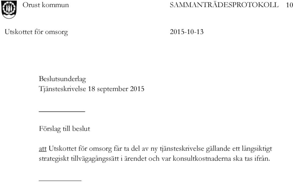 ny tjänsteskrivelse gällande ett långsiktigt strategiskt