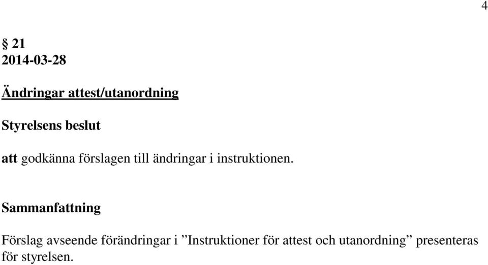 Förslag avseende förändringar i Instruktioner