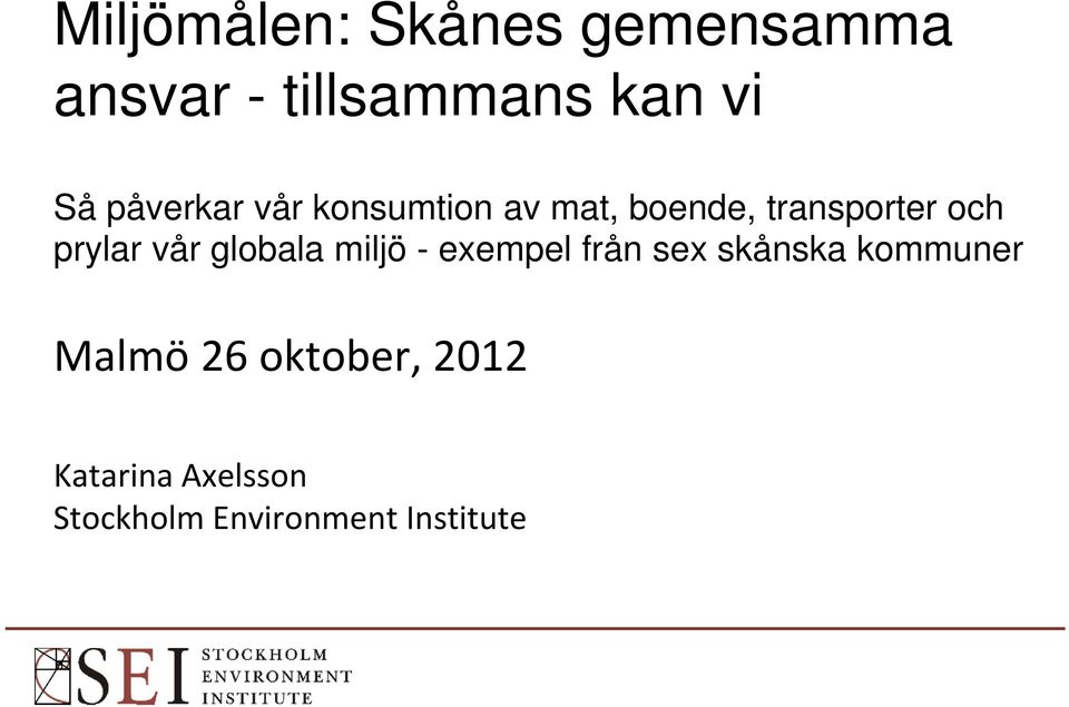 vår globala miljö - exempel från sex skånska kommuner Malmö 26