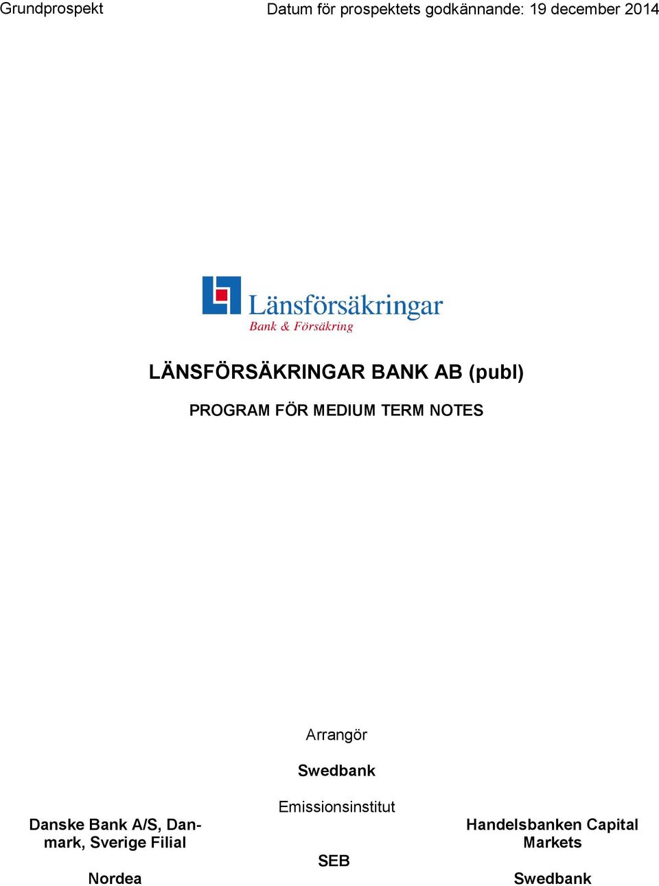 NOTES Arrangör Swedbank Danske Bank A/S, Danmark, Sverige
