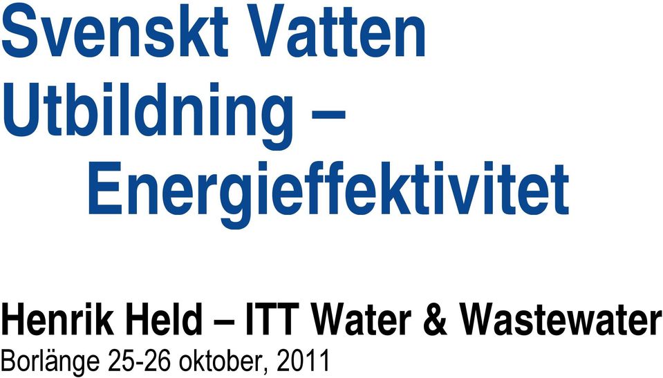 Wastewater Borlänge 25-26 oktober, 2011
