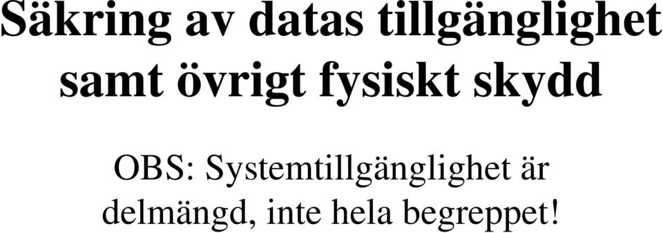 fysiskt skydd OBS: