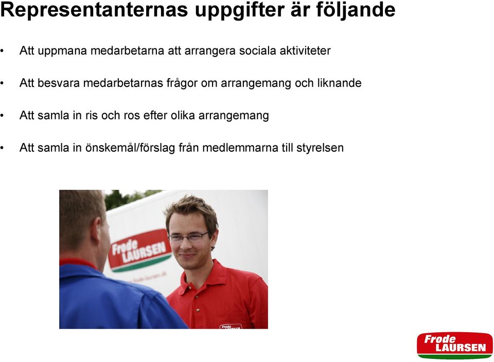 om arrangemang och liknande Att samla in ris och ros efter olika