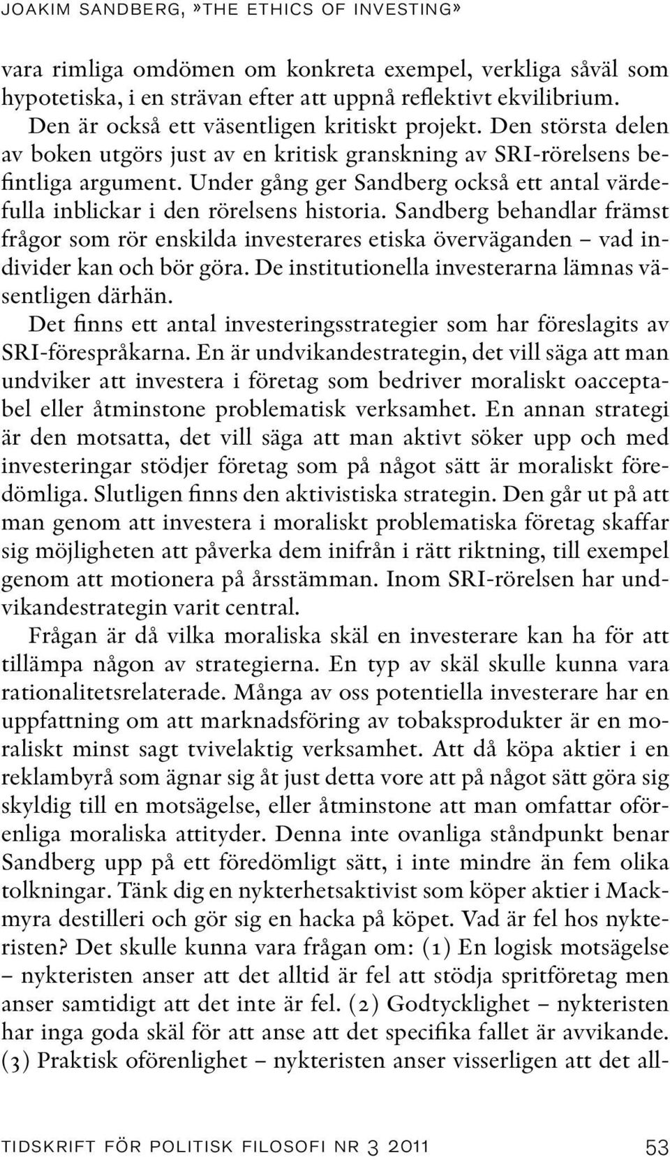 Under gång ger Sandberg också ett antal värdefulla inblickar i den rörelsens historia.