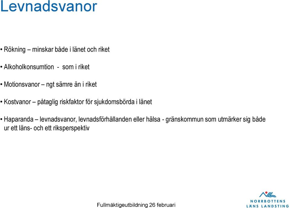 sjukdomsbörda i länet Haparanda levnadsvanor, levnadsförhållanden eller