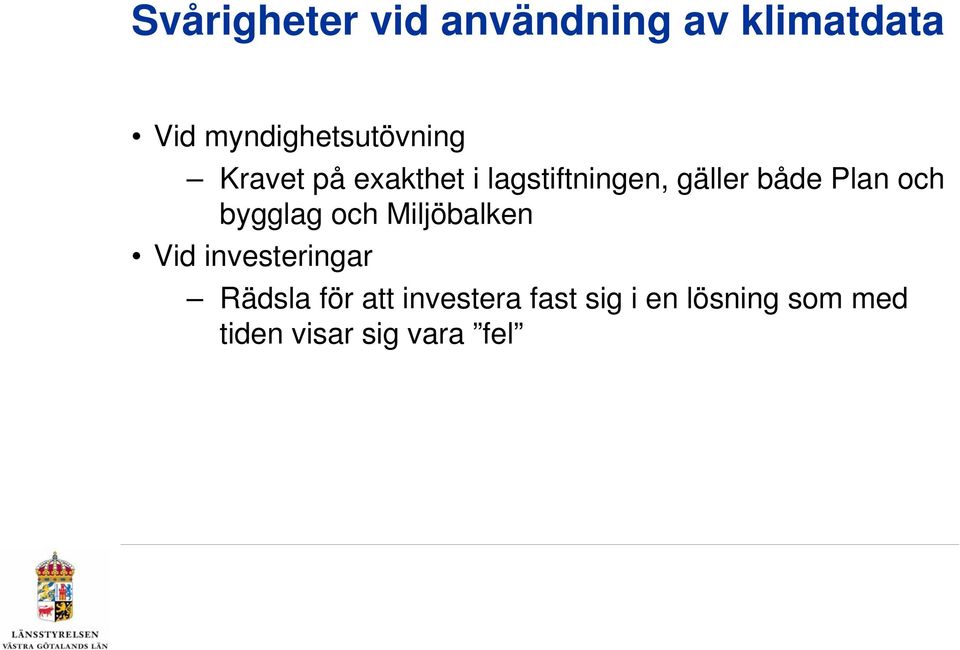 gäller både Plan och bygglag och Miljöbalken Vid