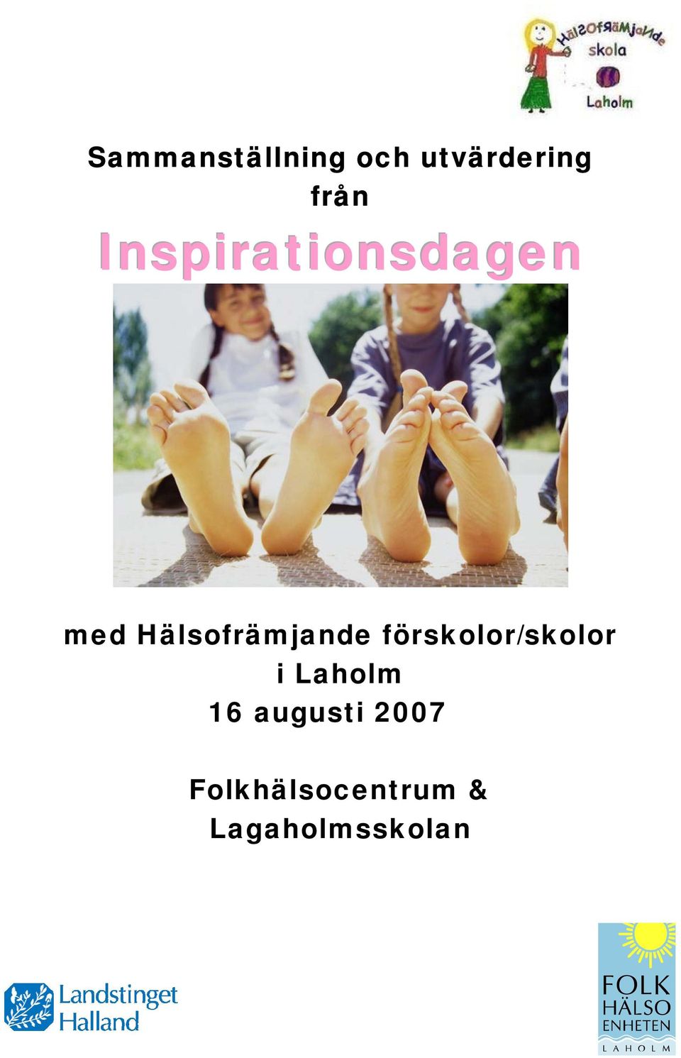 förskolor/skolor i Laholm 16 augusti