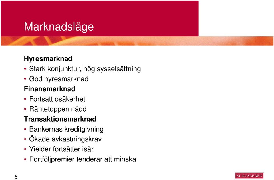 nådd Transaktionsmarknad Bankernas kreditgivning Ökade