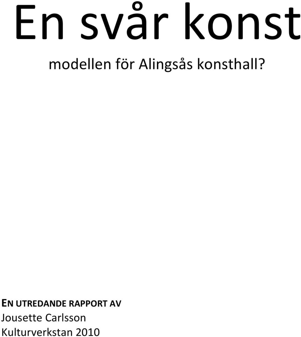 EN UTREDANDE RAPPORT AV