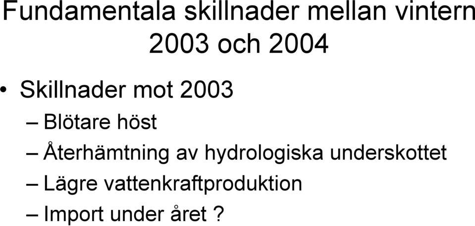 Återhämtning av hydrologiska underskottet