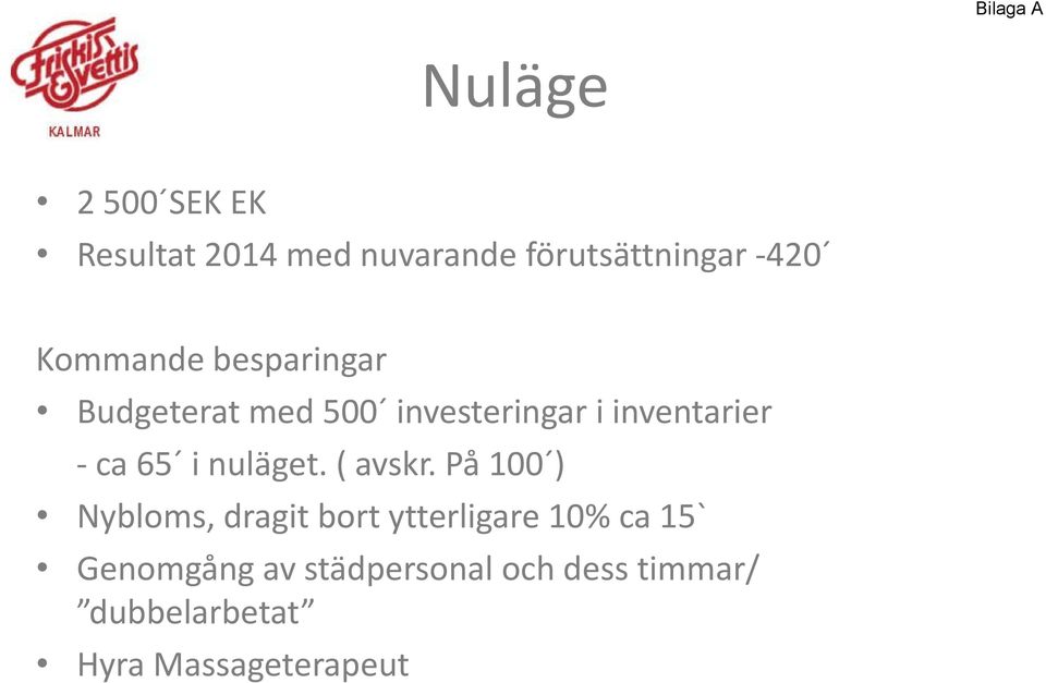 ca 65 i nuläget. ( avskr.
