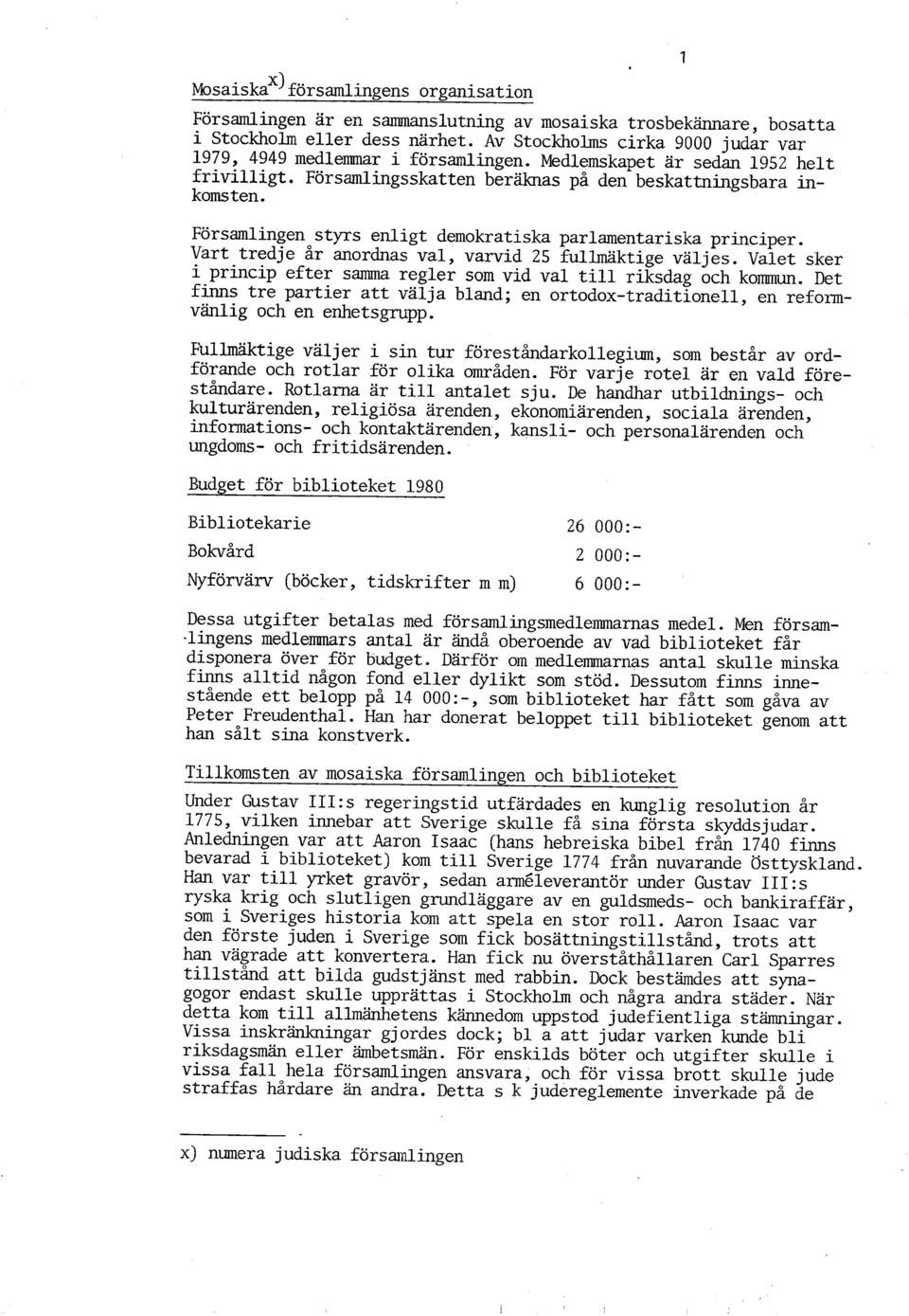 Församlingen styrs enligt demokratiska parlamentariska principer. Vart tredje år anordnas val, varvid 25 fullmäktige väljes.