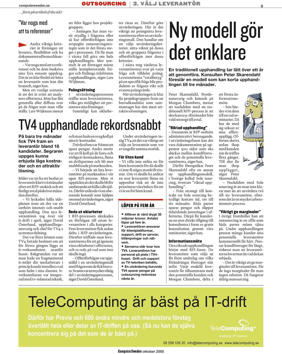 Det är en klar fördel att hitta en leverantör som kan din bransch, Men ett vanligt scenario är att det är svårt att analysera offerterna.