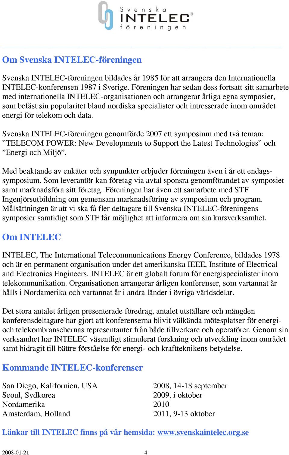 intresserade inom området energi för telekom och data.