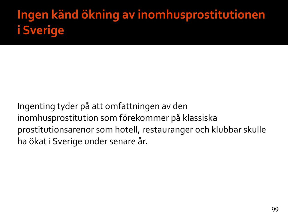 inomhusprostitution som förekommer på klassiska