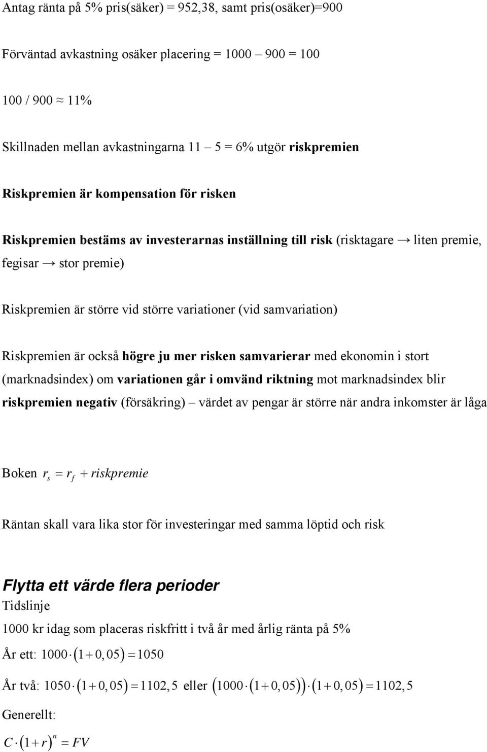 ekoomi i stot (makadsidex) om vaiatioe gå i omväd iktig mot makadsidex bli iskpemie egativ (fösäkig) vädet av pega ä stöe ä ada ikomste ä låga Boke s f iskpemie Räta skall vaa lika sto fö