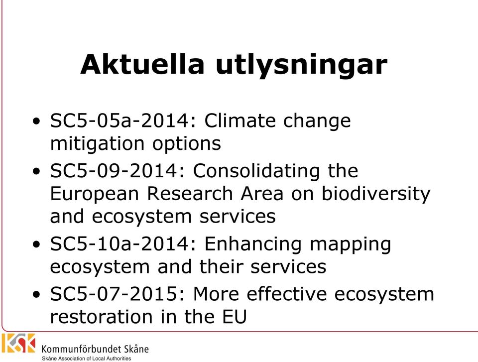 and ecosystem services SC5-10a-2014: Enhancing mapping ecosystem and