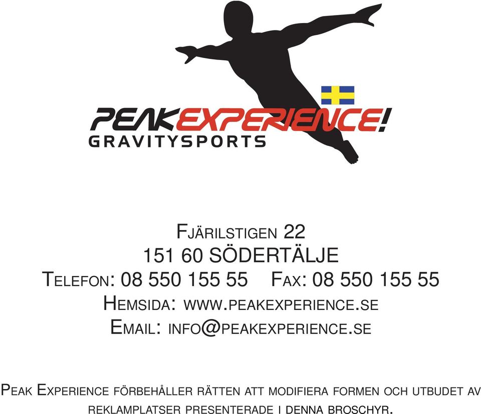 SE EMAIL: INFO@PEAKEXPERIENCE.