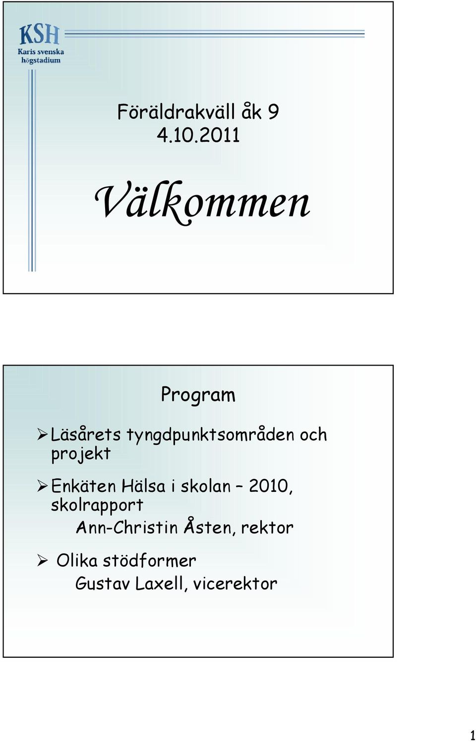 tyngdpunktsområden och projekt Enkäten Hälsa i