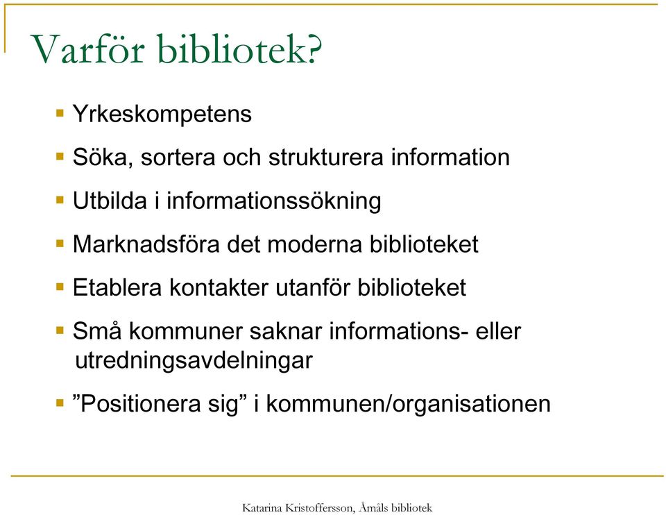 informationssökning Marknadsföra det moderna biblioteket Etablera