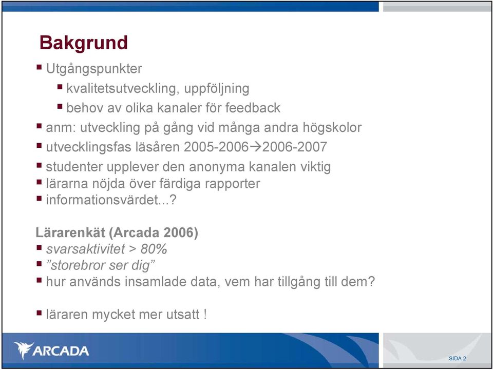 kanalen viktig lärarna nöjda över färdiga rapporter informationsvärdet.