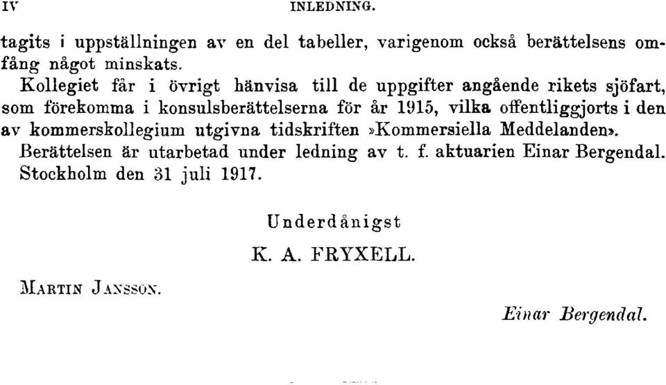 1915, vilka offentliggjorts i den av kommerskollegium utgivna tidskriften»kommersiella Meddelanden».