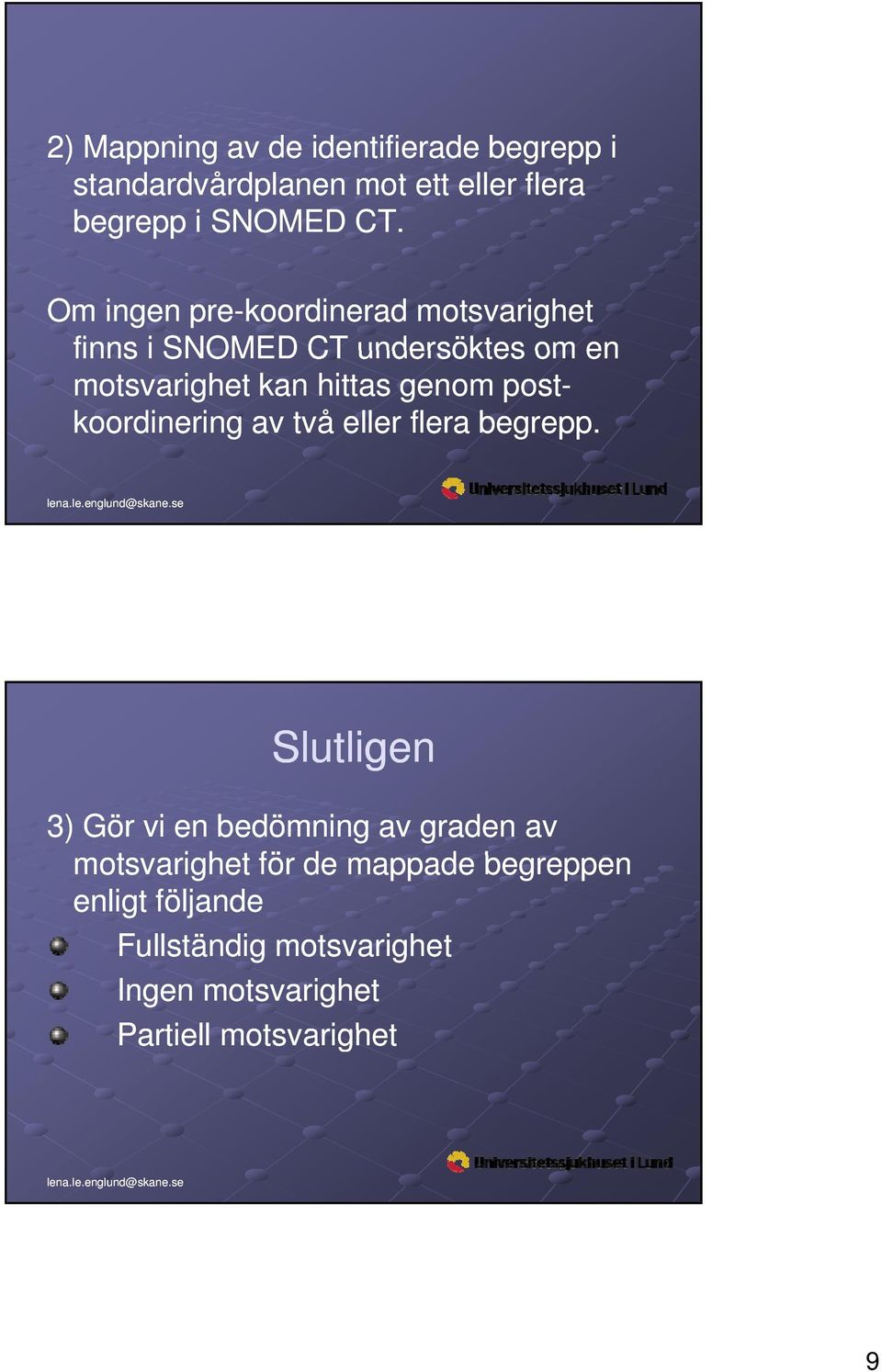 post- koordinering av två eller flera begrepp.