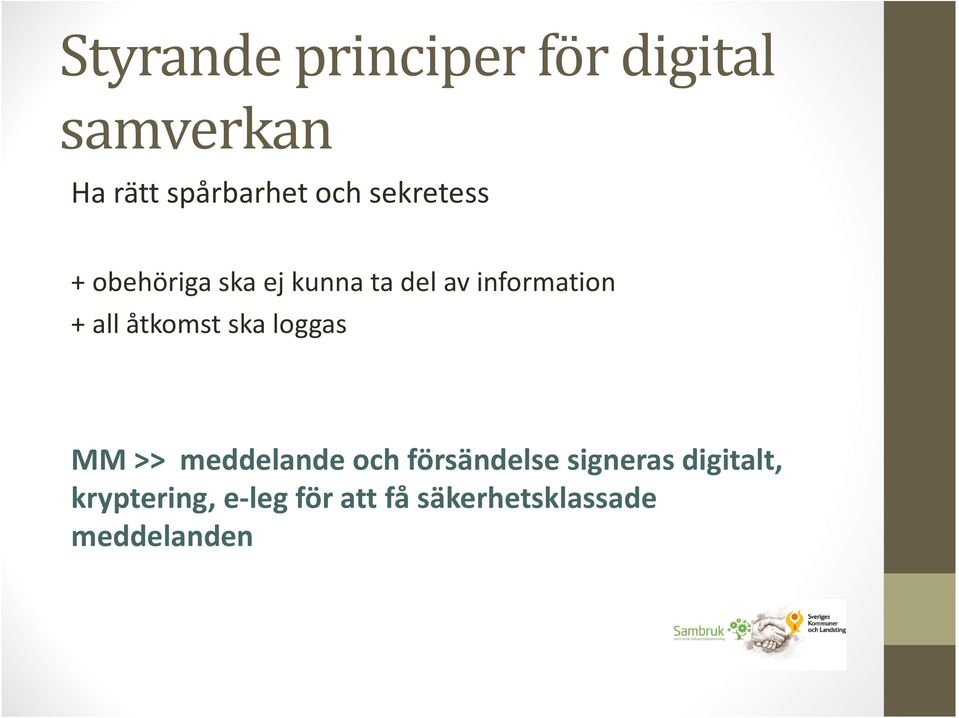 åtkomst ska loggas MM >> meddelande och försändelse signeras