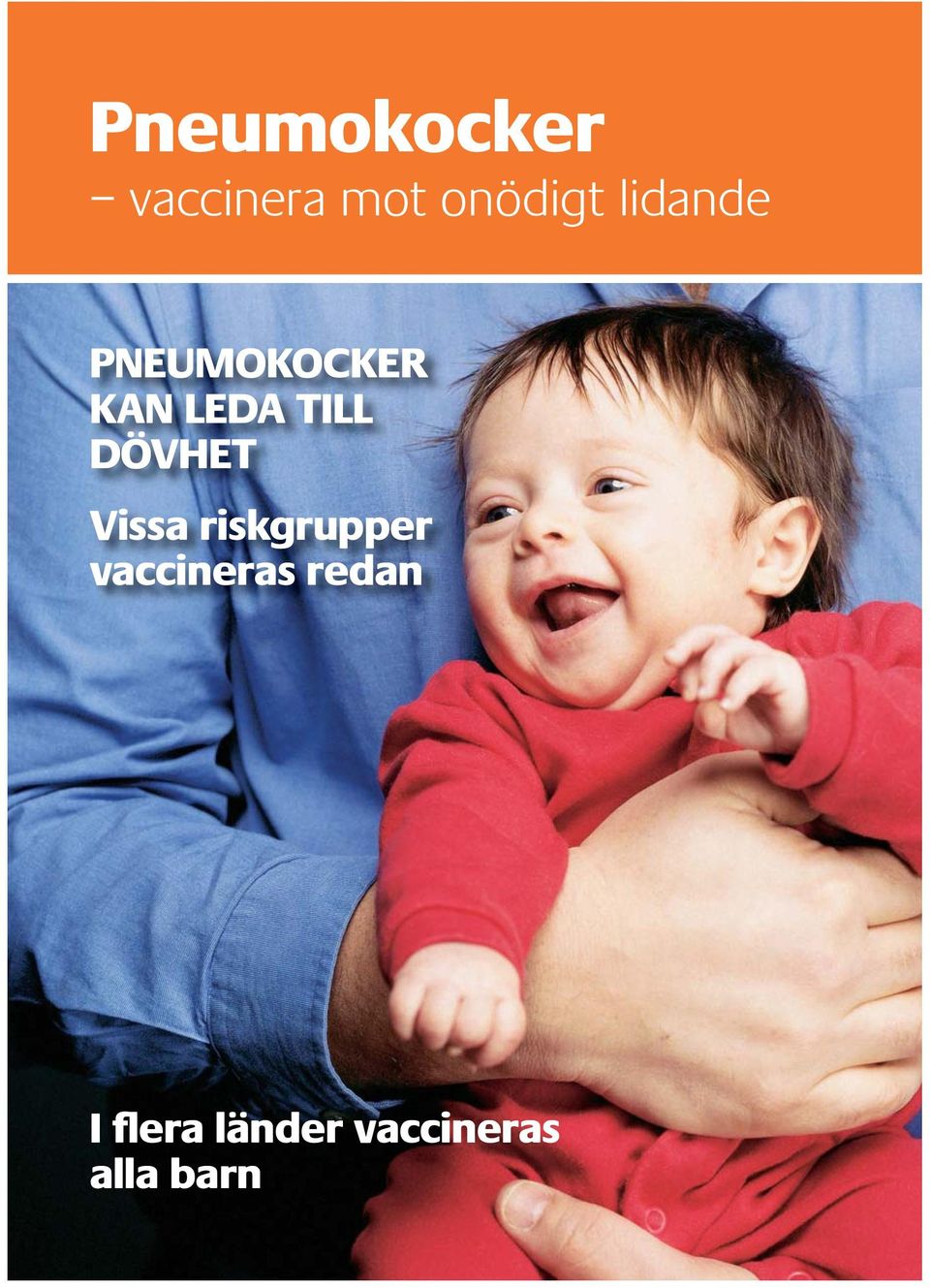 DÖVHET Vissa riskgrupper vaccineras