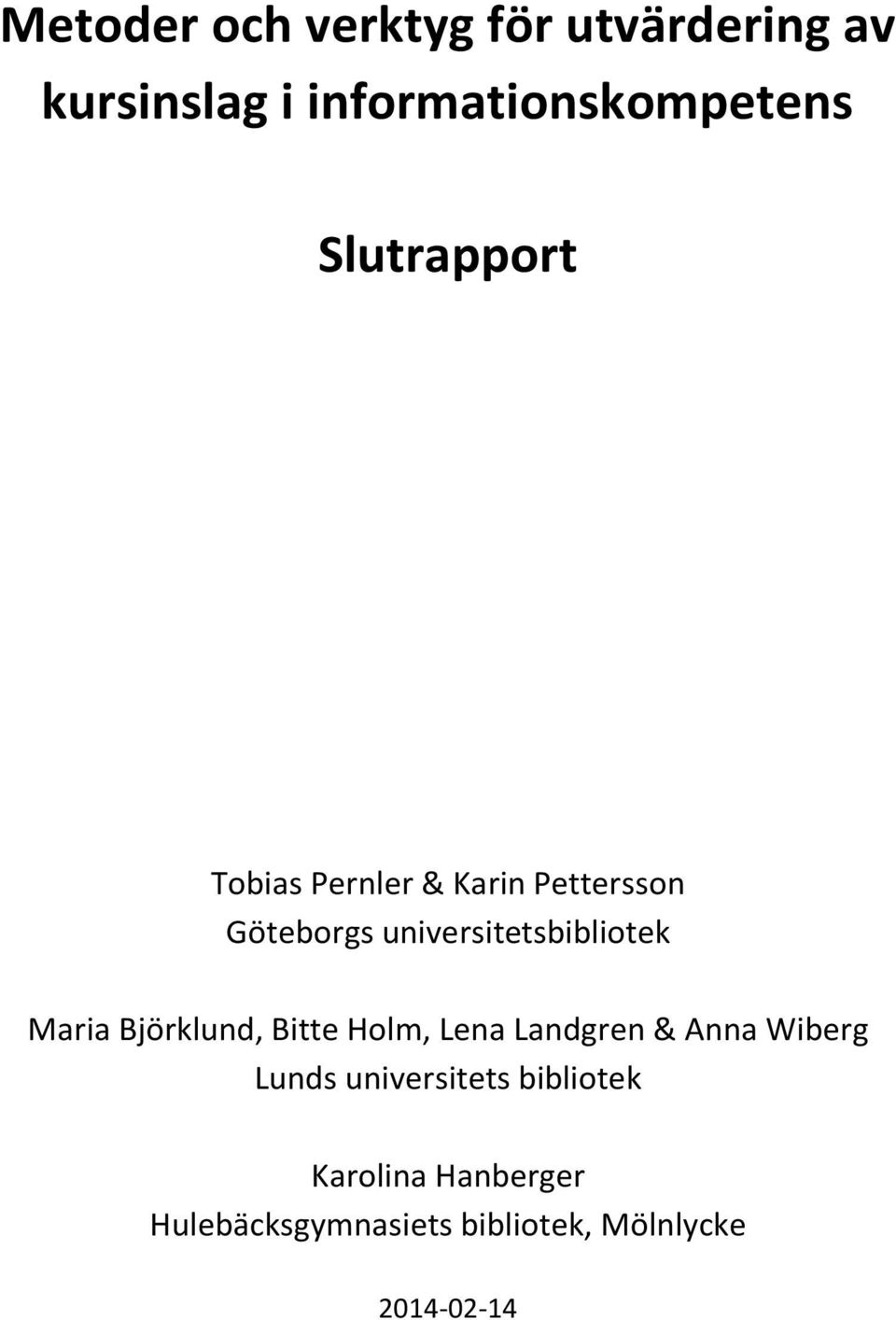 universitetsbibliotek Maria Björklund, Bitte Holm, Lena Landgren & Anna