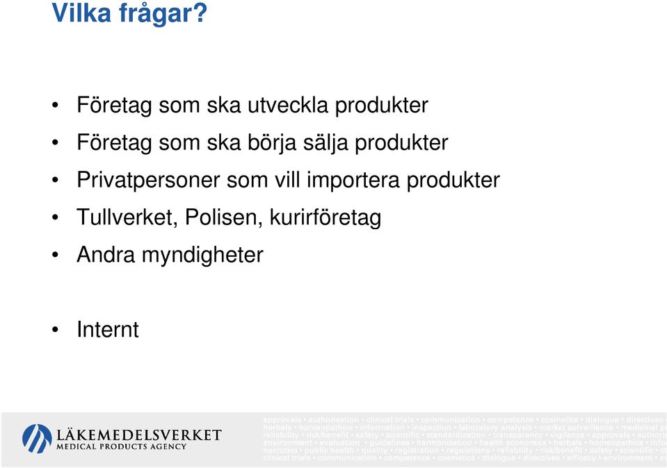 ska börja sälja produkter Privatpersoner som