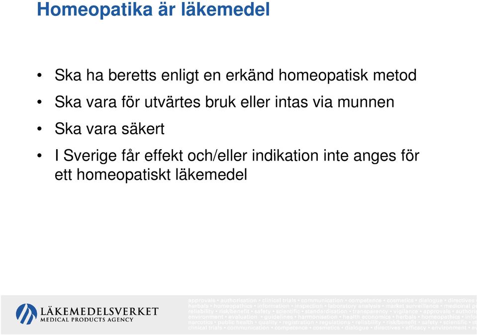 säkert I Sverige får effekt och/eller indikation inte anges för I