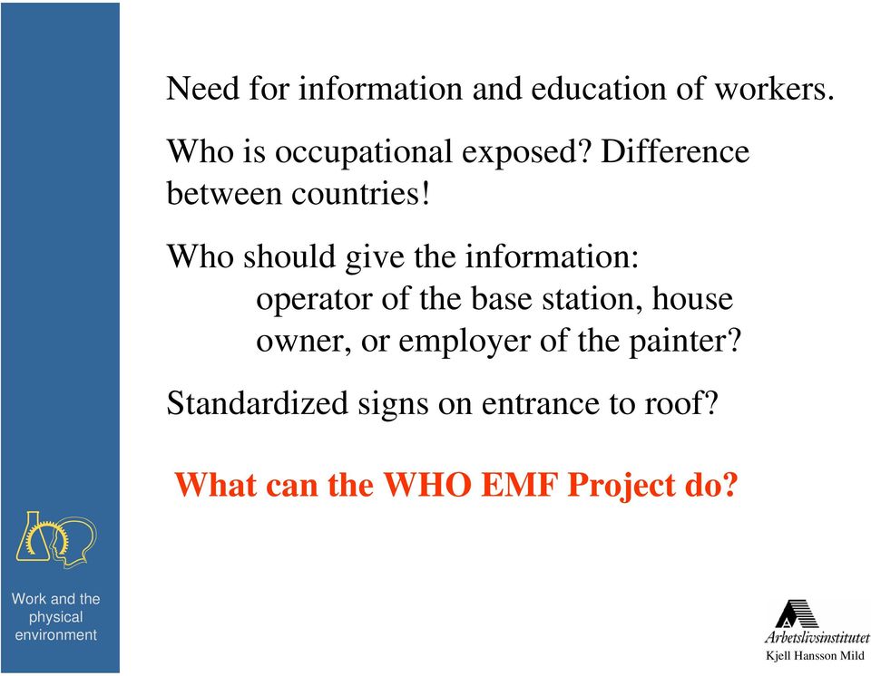 Who should give the information: operator of the base station, house owner, or