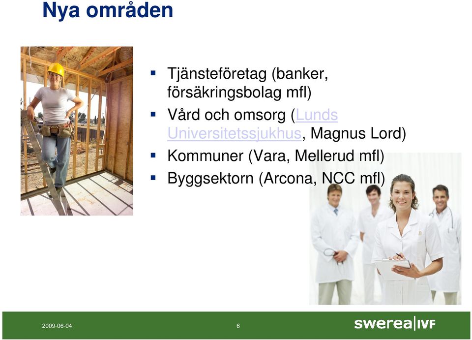 Universitetssjukhus, Magnus Lord) Kommuner