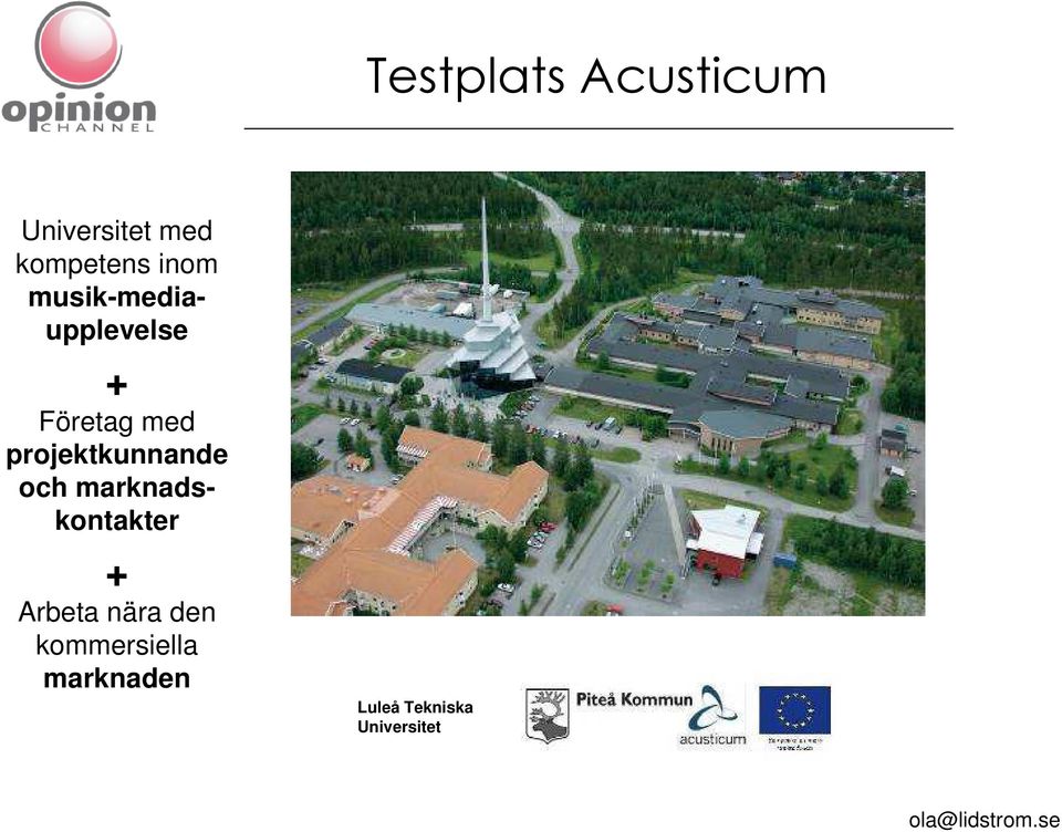 och marknadskontakter + Arbeta nära den