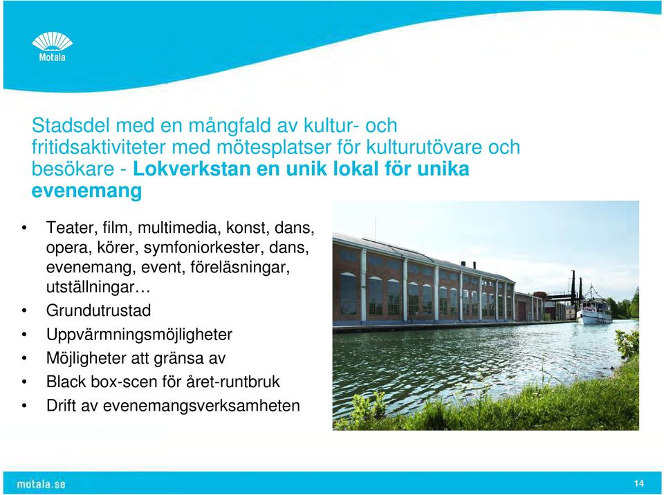 körer, symfoniorkester, dans, evenemang, event, föreläsningar, utställningar Grundutrustad