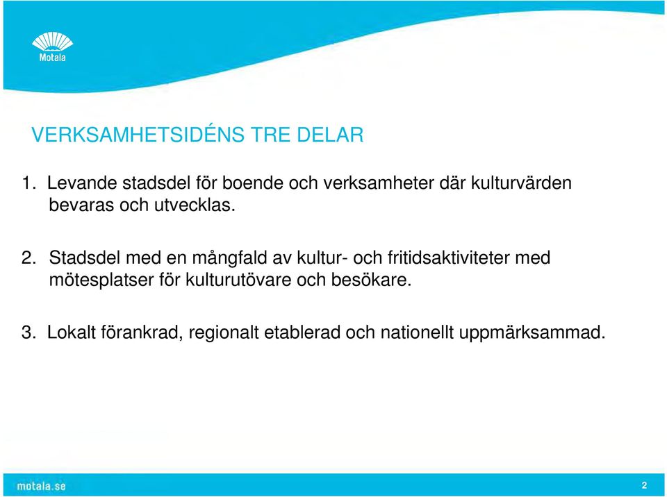 utvecklas. 2.