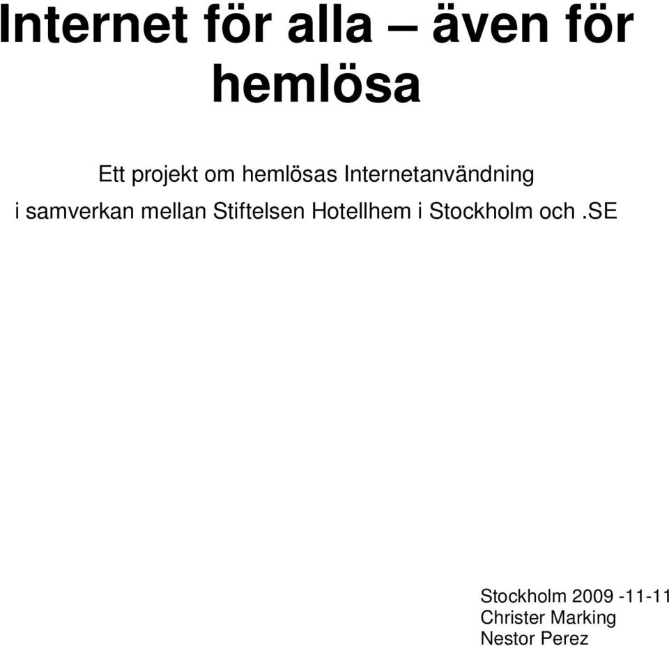 mellan Stiftelsen Hotellhem i Stockholm och.