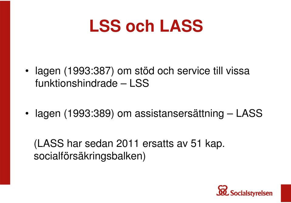 (1993:389) om assistansersättning LASS (LASS
