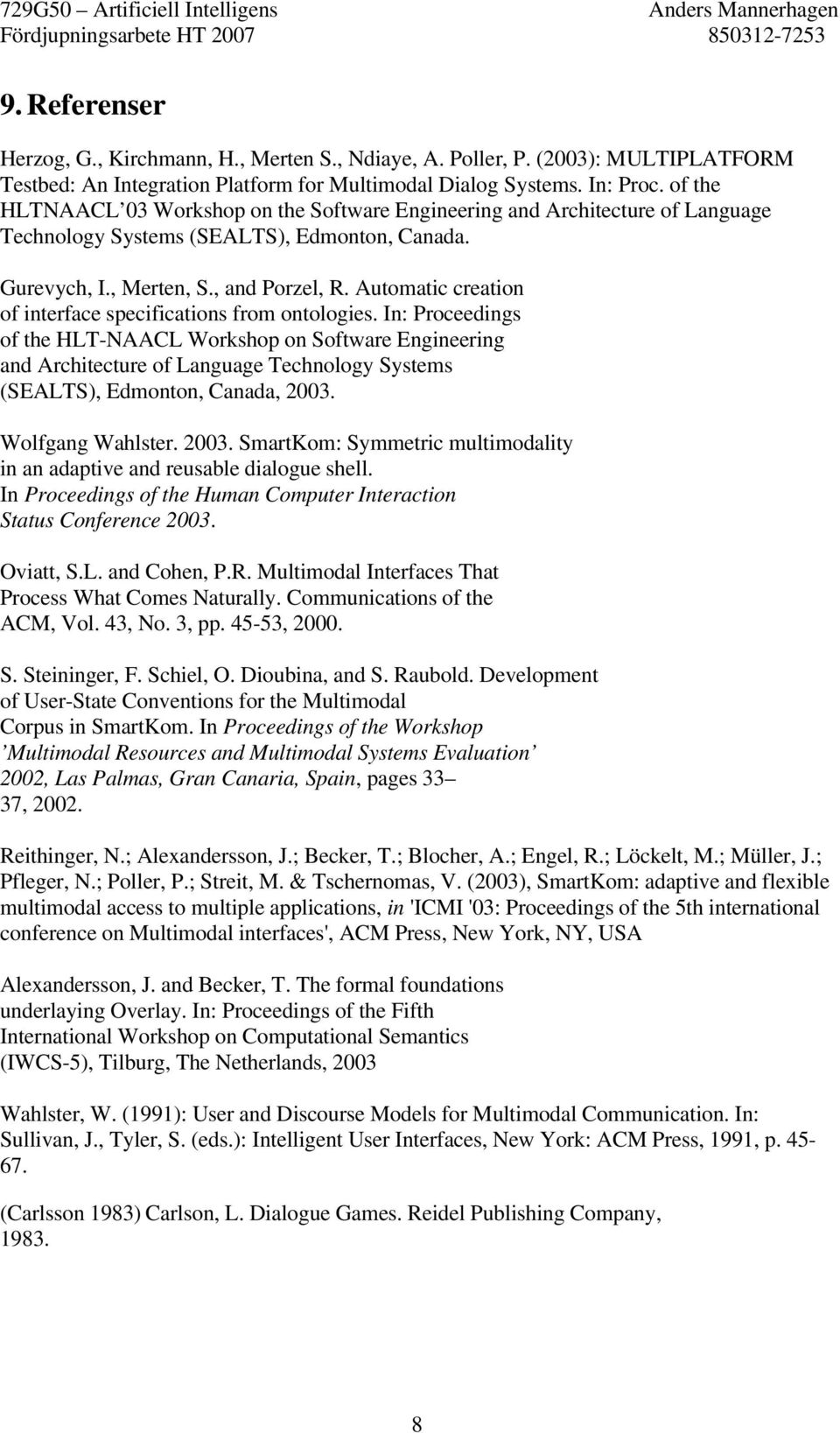 Automatic creation of interface specifications from ontologies.