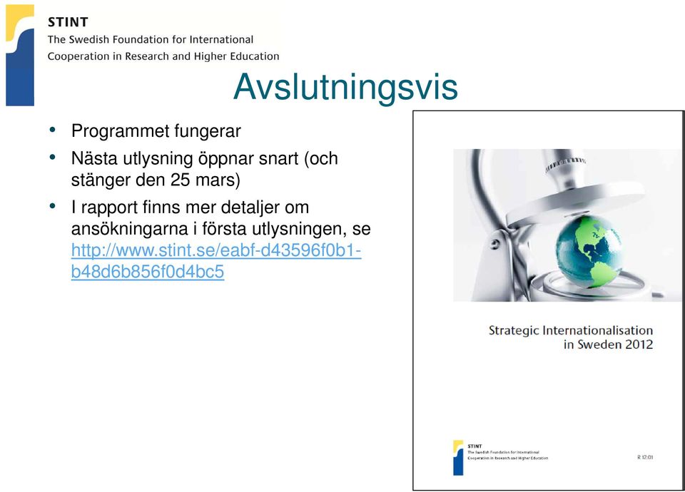 finns mer detaljer om ansökningarna i första