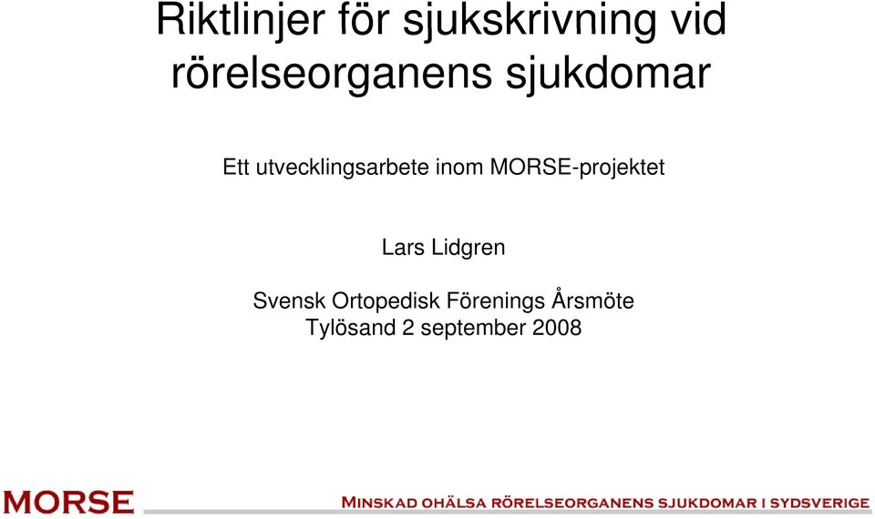 utvecklingsarbete inom MORSE-projektet Lars