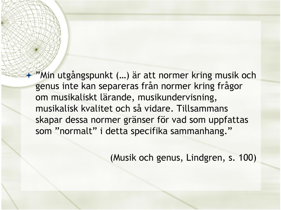 kvalitet och så vidare.