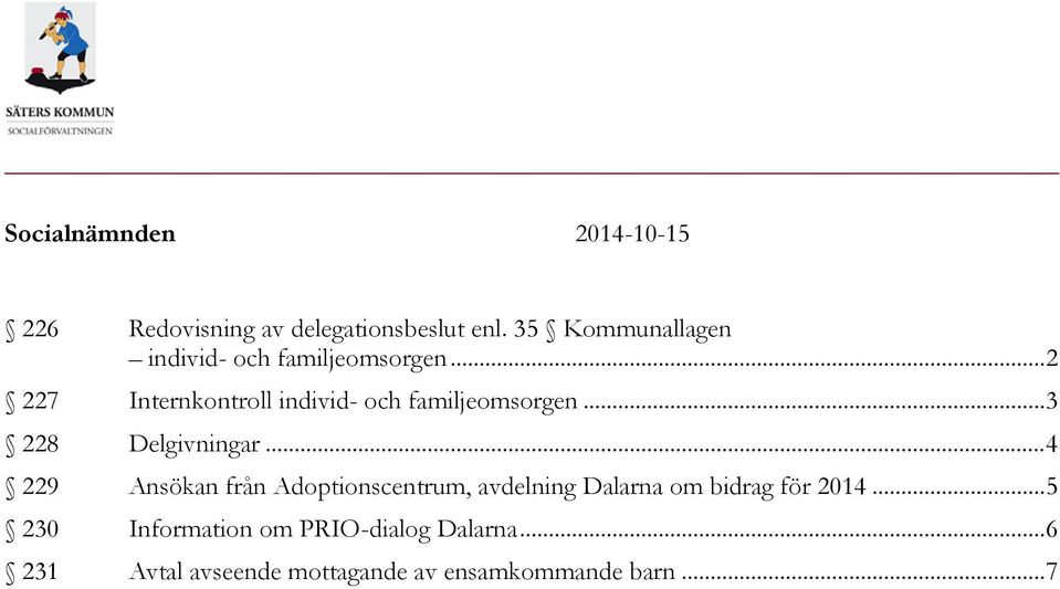 .. 2 227 Internkontroll individ- och familjeomsorgen... 3 228 Delgivningar.