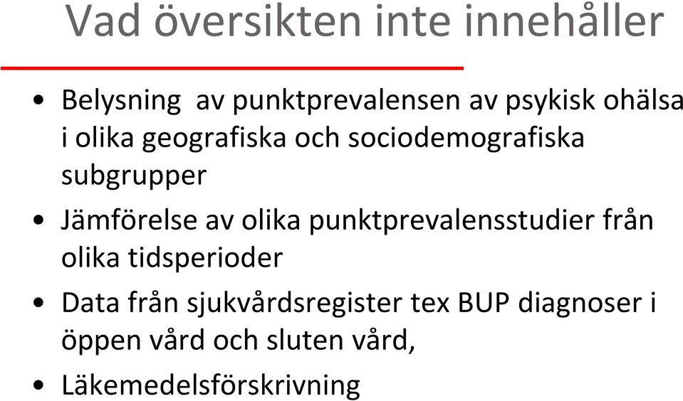 olika punktprevalensstudier från olika tidsperioder Data från