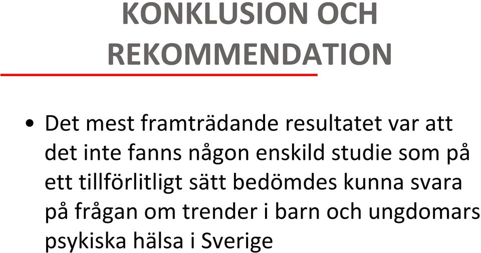 som på ett tillförlitligt sätt bedömdes kunna svara på
