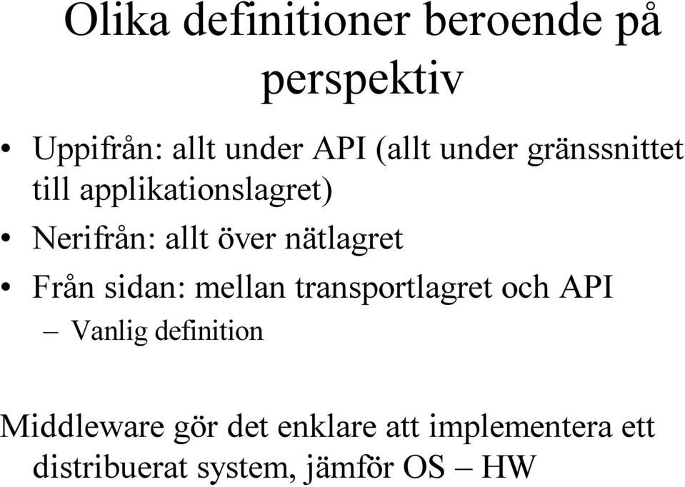 nätlagret Från sidan: mellan transportlagret och API Vanlig definition