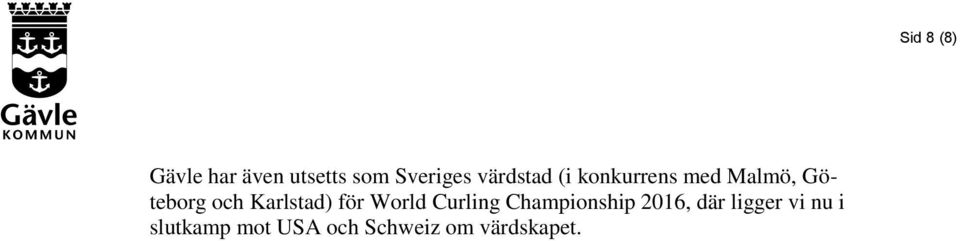 World Curling Championship 2016, där ligger vi nu