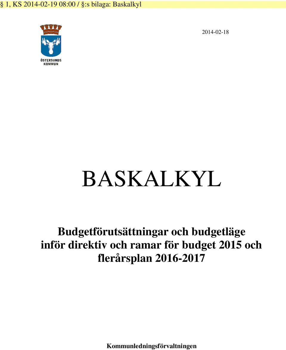 budgetläge inför direktiv och ramar för budget